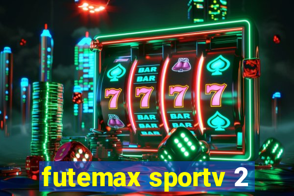 futemax sportv 2