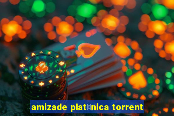 amizade plat贸nica torrent