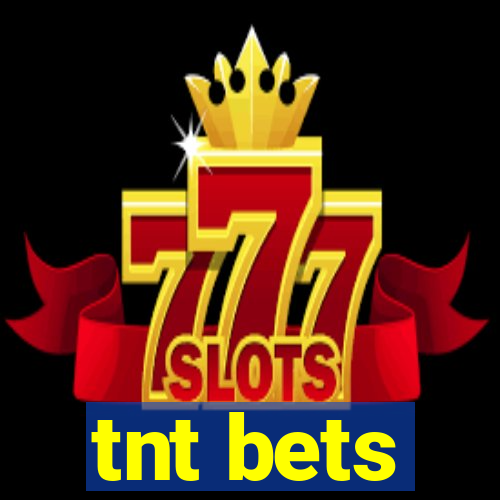 tnt bets