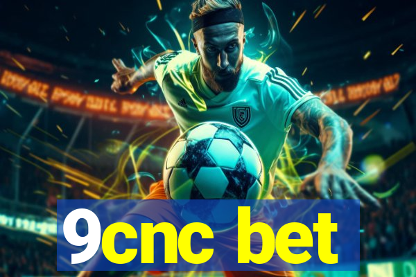 9cnc bet