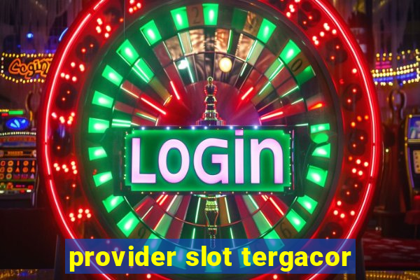 provider slot tergacor