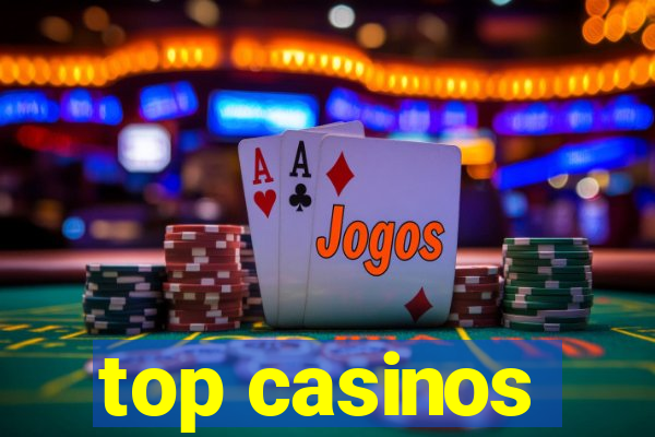 top casinos