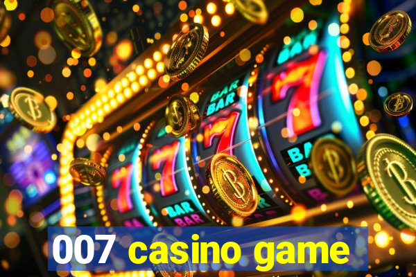 007 casino game