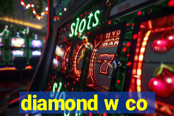 diamond w co