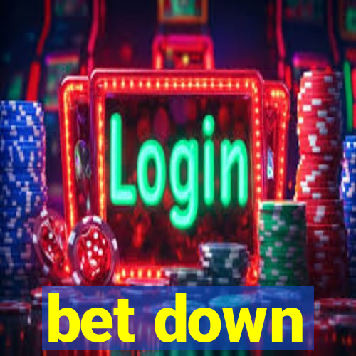 bet down