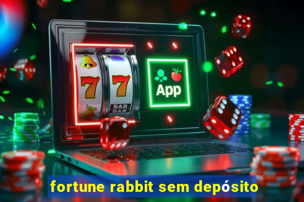 fortune rabbit sem depósito