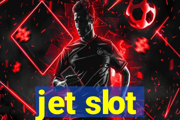 jet slot