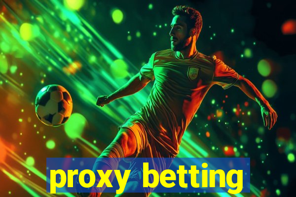 proxy betting