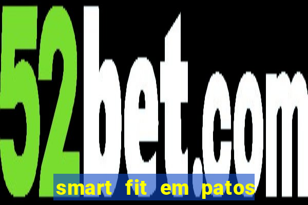 smart fit em patos de minas