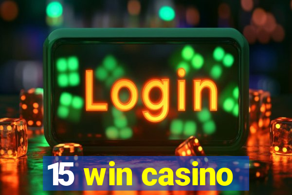 15 win casino