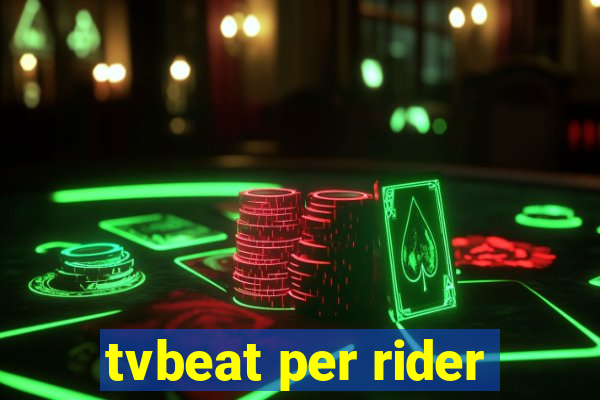 tvbeat per rider