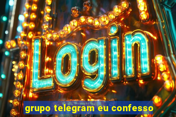 grupo telegram eu confesso