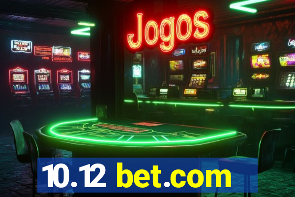 10.12 bet.com