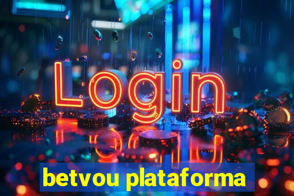 betvou plataforma