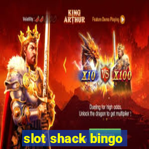 slot shack bingo