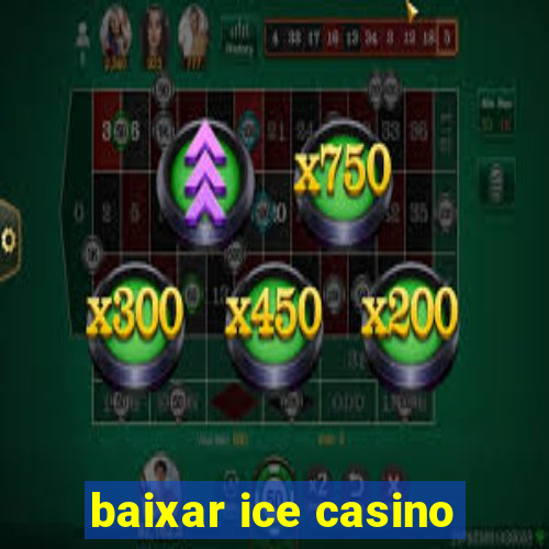 baixar ice casino