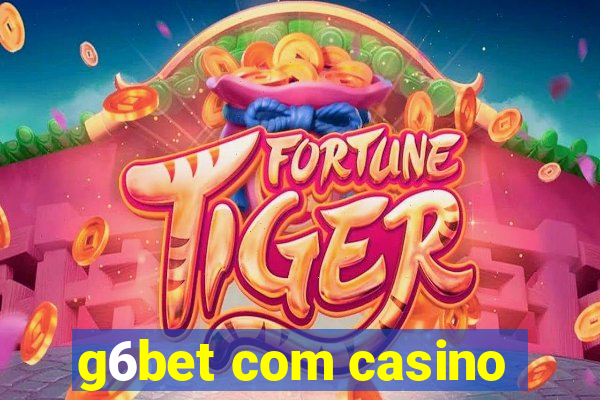 g6bet com casino