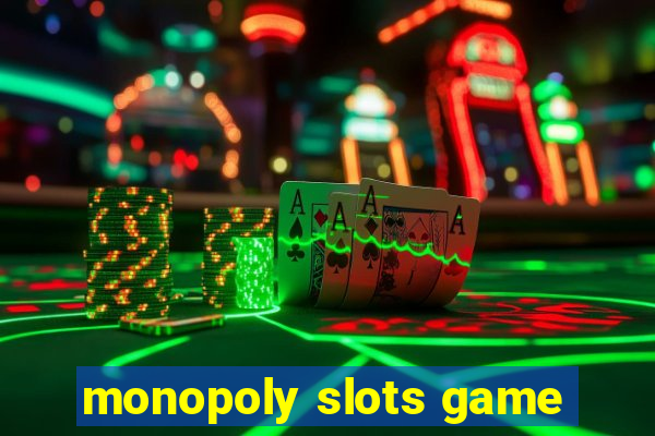 monopoly slots game