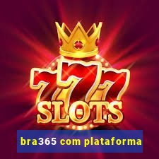 bra365 com plataforma