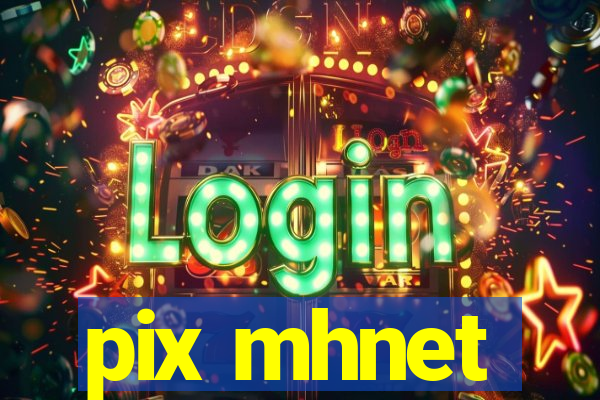 pix mhnet