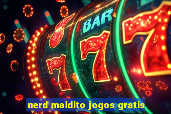 nerd maldito jogos gratis