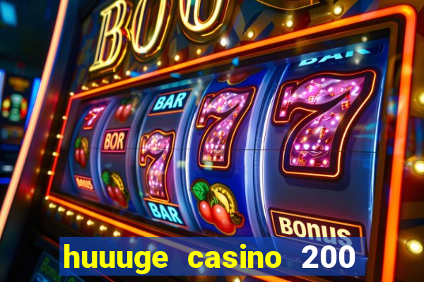 huuuge casino 200 free spins