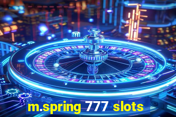 m.spring 777 slots