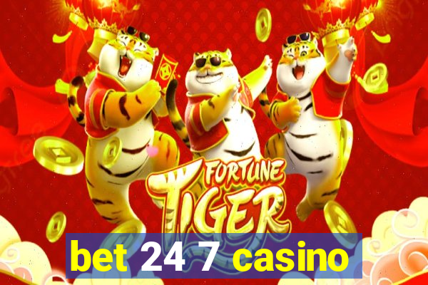 bet 24 7 casino