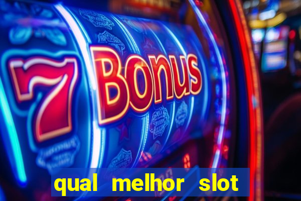 qual melhor slot para ganhar dinheiro