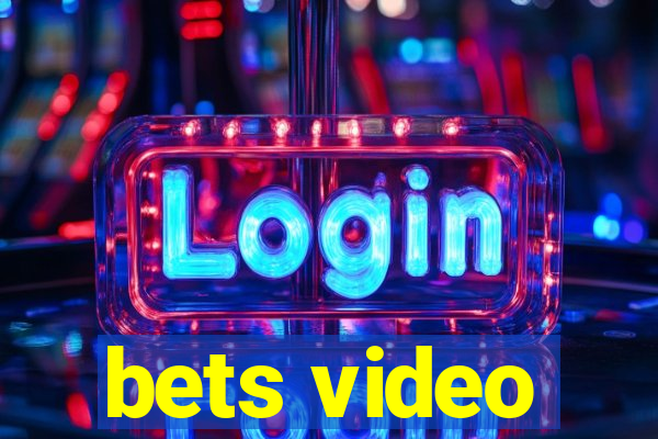 bets video