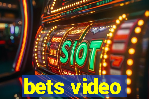 bets video