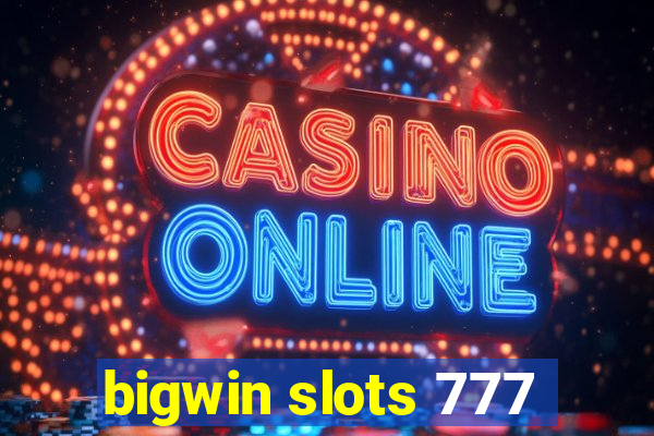 bigwin slots 777