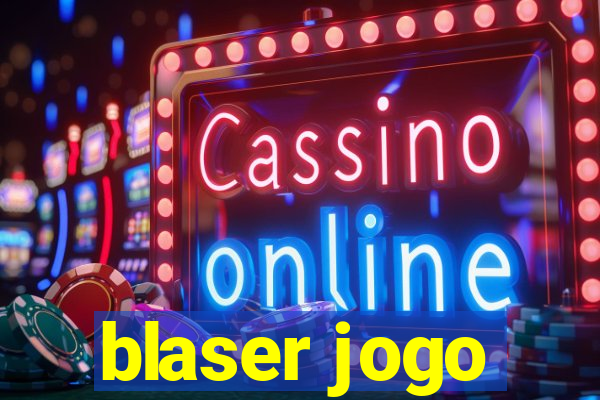 blaser jogo