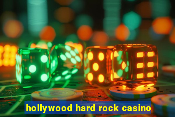 hollywood hard rock casino