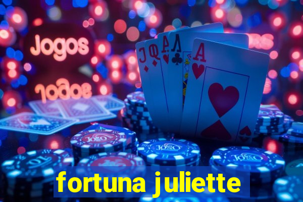 fortuna juliette