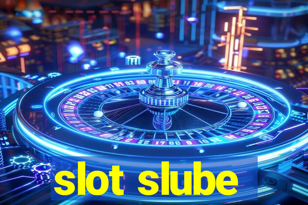 slot slube