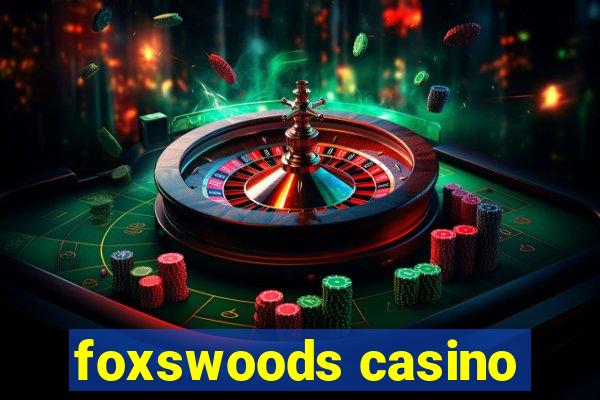 foxswoods casino