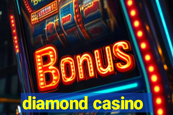 diamond casino