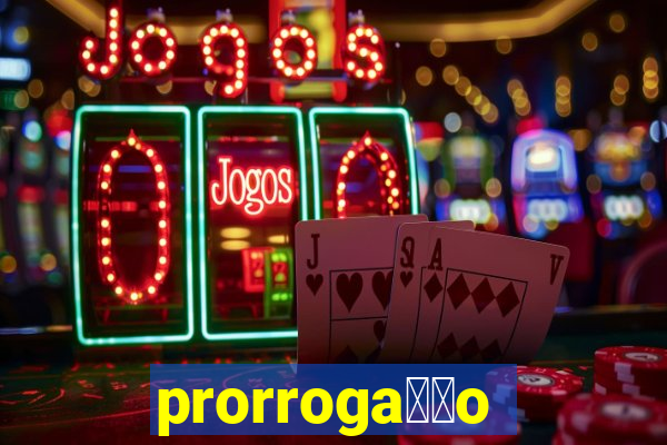 prorroga莽茫o conta na aposta