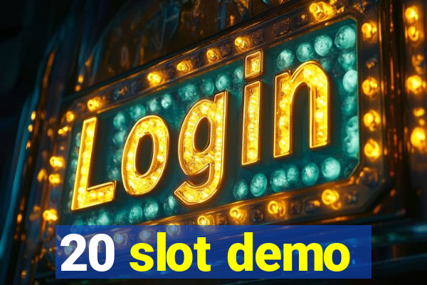 20 slot demo