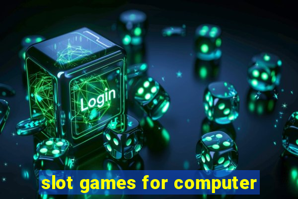 slot games for computer