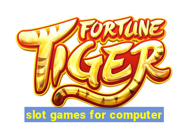 slot games for computer