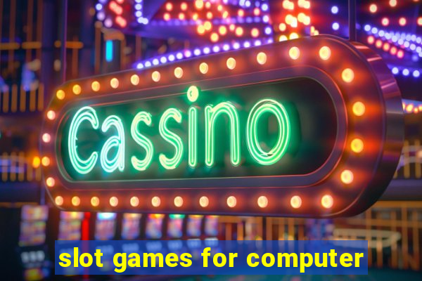 slot games for computer