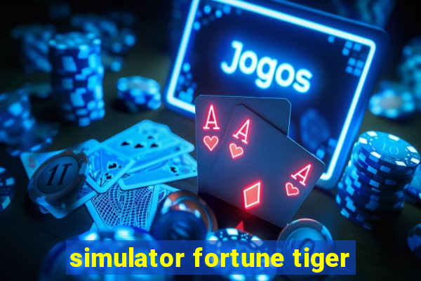 simulator fortune tiger