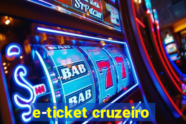 e-ticket cruzeiro