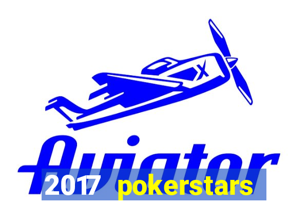 2017 pokerstars championship presented by monte-carlo casino