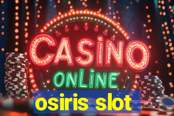 osiris slot