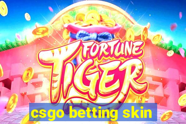 csgo betting skin