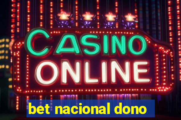 bet nacional dono