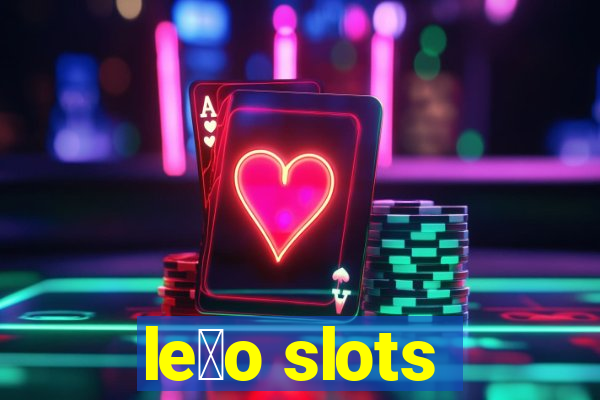 le茫o slots